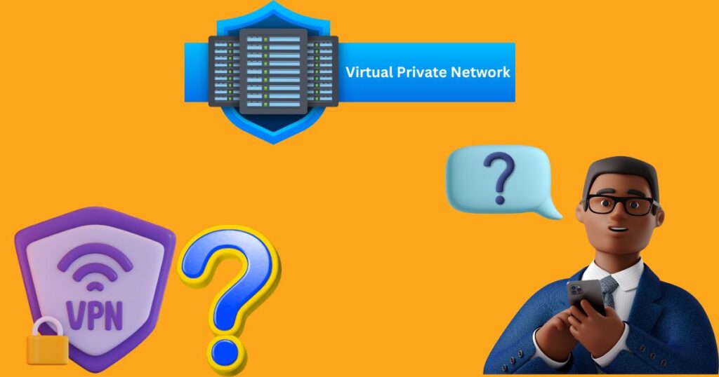 What is Virtual Private Networl